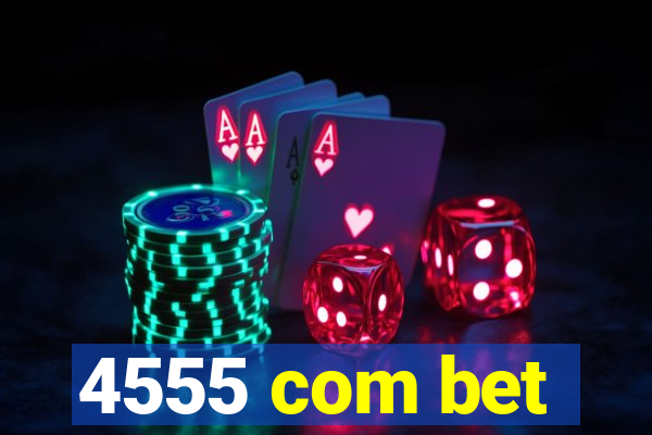 4555 com bet